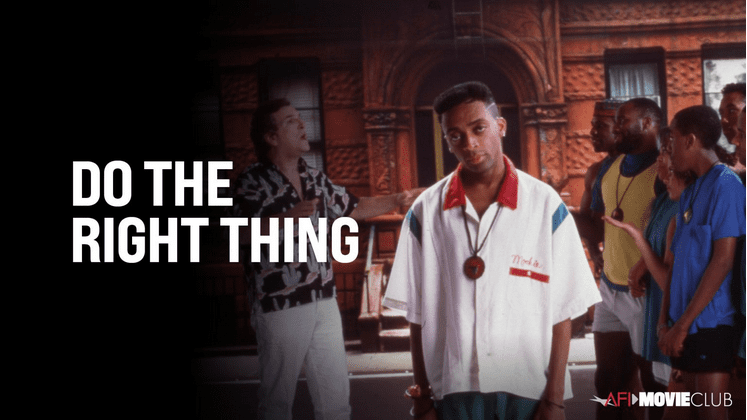 DO THE RIGHT THING (1989) – AFI Movie Club Pick for April 11, 2022