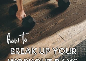 How to break up your workout days
