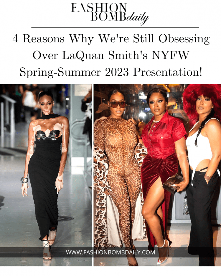 4 Reasons Why We’re Still Obsessing Over LaQuan Smith’s NYFW Spring-Summer 2023 Presentation!