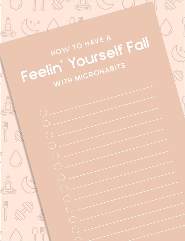 How to Have a Feelin' Yourself Fall with Microhabits