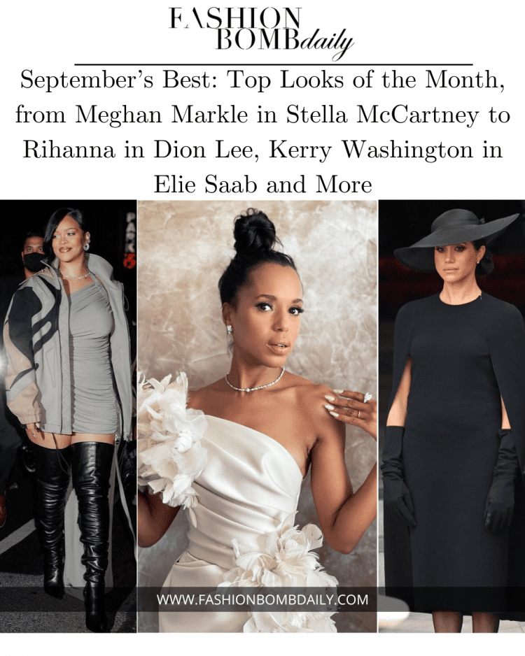 Top Looks of the Month, from Meghan Markle in Stella McCartney to Rihanna in Dion Lee, Kerry Washington in Elie Saab and More
