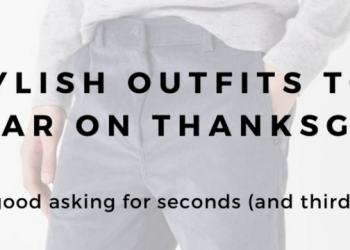 what to wear on Thanksgiving, Thanksgiving outfits for men
