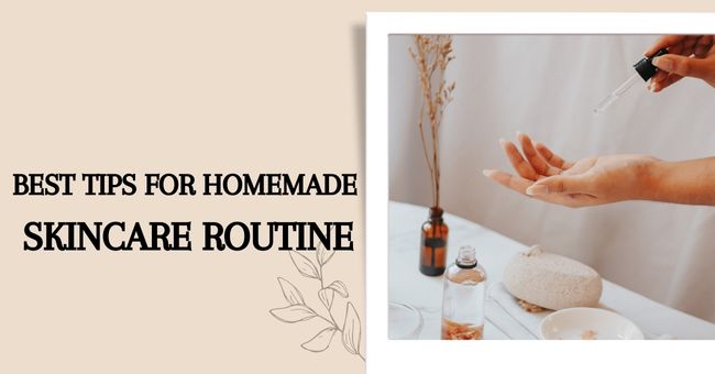 HOMAMADE SKINCARE ROUTINE