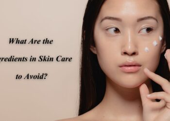 What Are the Ingredients in Skin Care to Avoid?
